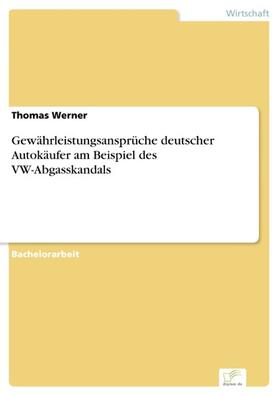 Werner | Gewährleistungsansprüche deutscher Autokäufer am Beispiel des VW-Abgasskandals | E-Book | sack.de