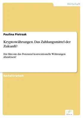 Pietrzak |  Kryptowährungen. Das Zahlungsmittel der Zukunft? | eBook | Sack Fachmedien