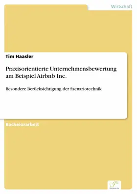 Haasler |  Praxisorientierte Unternehmensbewertung am Beispiel Airbnb Inc. | eBook | Sack Fachmedien