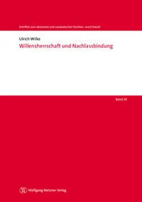 Wilke |  Willensherrschaft und Nachlassbindung | Buch |  Sack Fachmedien