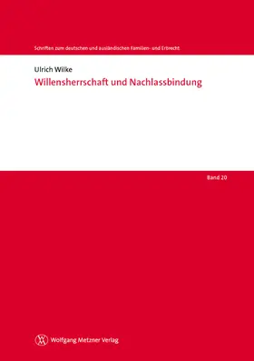 Wilke |  Willensherrschaft und Nachlassbindung | eBook | Sack Fachmedien