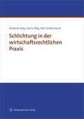 May / Goltermann |  Schlichtung in der wirtschaftsrechtlichen Praxis | eBook | Sack Fachmedien