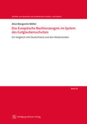 Möller |  Das Europäische Nachlasszeugnis im System des Gutglaubensschutzes | Buch |  Sack Fachmedien