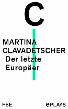 Clavadetscher | Der letzte Europäer | E-Book | www.sack.de