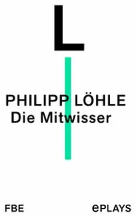 Löhle |  Die Mitwisser | eBook | Sack Fachmedien