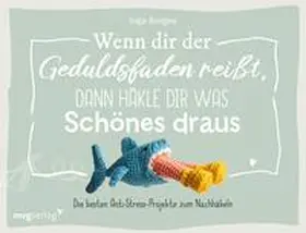 Borges / @byfrauline | Wenn dir der Geduldsfaden reißt, dann häkle dir was Schönes draus | E-Book | sack.de