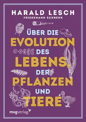 Lesch / Schrenk | Über die Evolution des Lebens, der Pflanzen und Tiere | E-Book | www.sack.de
