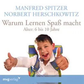 Spitzer / Herschkowitz |  Warum lernen Spaß macht: 6-10 Jahre | Sonstiges |  Sack Fachmedien
