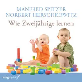 Spitzer / Herschkowitz | Wie Zweijährige lernen | Sonstiges | 978-3-96121-353-5 | sack.de