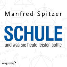 Spitzer | Schule, was sie heute leisten sollte | Sonstiges | 978-3-96121-354-2 | sack.de