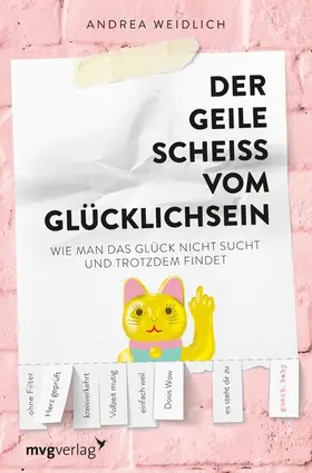 Weidlich |  Der geile Scheiß vom Glücklichsein | eBook | Sack Fachmedien