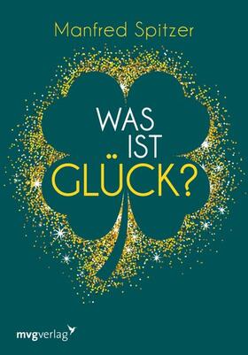 Spitzer | Was ist Glück? | E-Book | sack.de