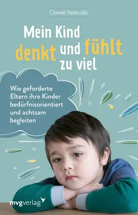 Petitcollin |  Mein Kind denkt und fühlt zu viel | eBook | Sack Fachmedien
