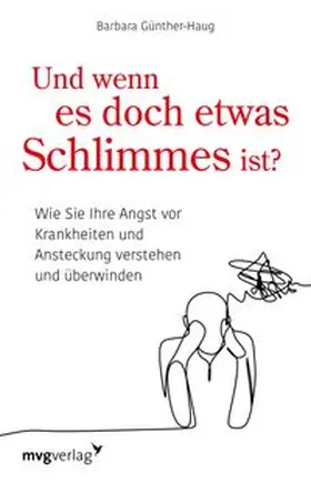Günther-Haug | Und wenn es doch etwas Schlimmes ist? | E-Book | www.sack.de