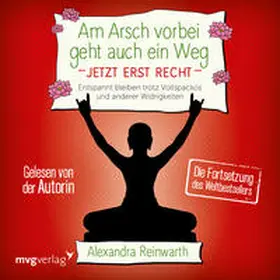 Reinwarth |  Am Arsch vorbei geht auch ein Weg - Jetzt erst recht | Sonstiges |  Sack Fachmedien