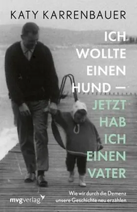 Karrenbauer |  Ich wollte einen Hund – jetzt hab ich einen Vater | eBook | Sack Fachmedien