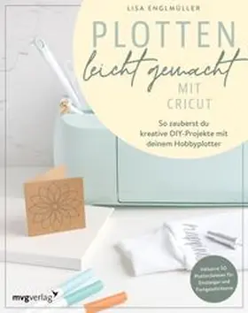 Englmüller | Plotten leicht gemacht mit Cricut | E-Book | www.sack.de