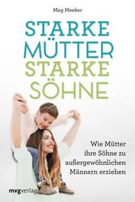 Meeker |  Starke Mütter, starke Söhne | eBook | Sack Fachmedien