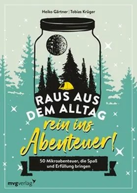 Gärtner / Krüger | Raus aus dem Alltag, rein ins Abenteuer! | E-Book | sack.de