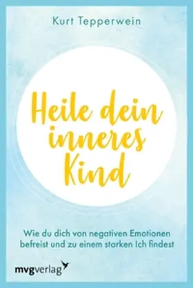 Tepperwein | Heile dein inneres Kind | E-Book | sack.de