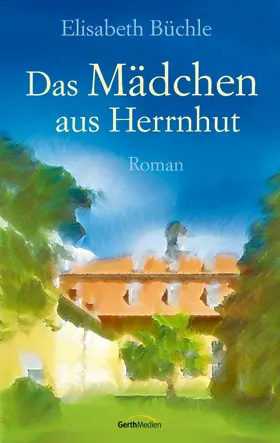 Büchle | Das Mädchen aus Herrnhut | E-Book | www.sack.de