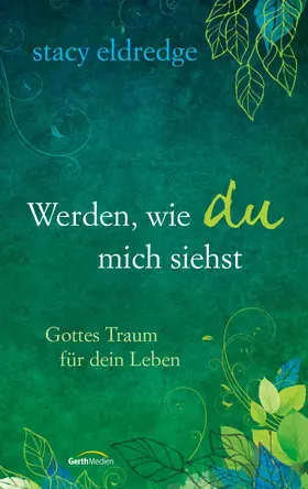 Eldredge | Werden, wie du mich siehst | E-Book | www.sack.de