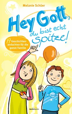 Schüer | Hey Gott, du bist echt spitze! | E-Book | www.sack.de