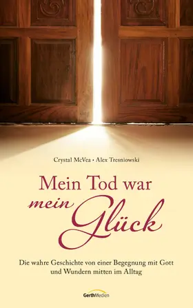 McVea / Tresniowski |  Mein Tod war mein Glück | eBook | Sack Fachmedien