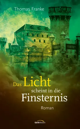 Franke |  Das Licht scheint in die Finsternis | eBook | Sack Fachmedien
