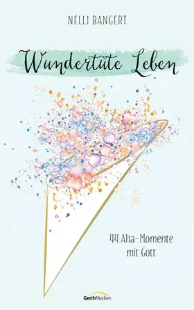 Bangert |  Wundertüte Leben | eBook | Sack Fachmedien