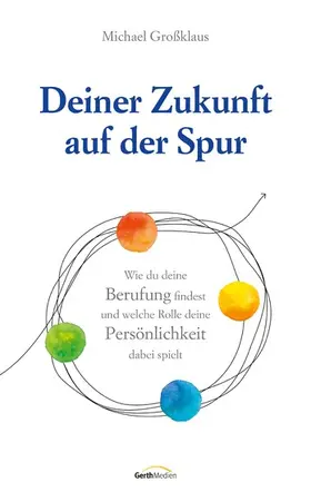 Großklaus | Deiner Zukunft auf der Spur | E-Book | www.sack.de