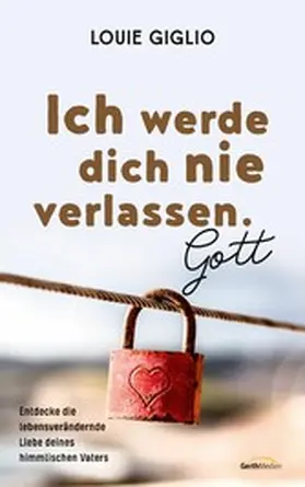 Giglio | Ich werde dich nie verlassen. Gott | E-Book | www.sack.de