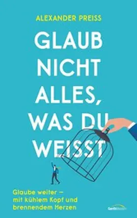 Preiss | Glaub nicht alles, was du weißt | E-Book | www.sack.de