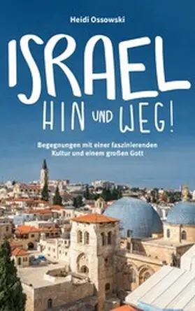 Ossowski | Israel - Hin und weg! | E-Book | www.sack.de