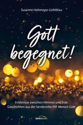 Hohmeyer-Lichtblau | Gott begegnet! | E-Book | sack.de