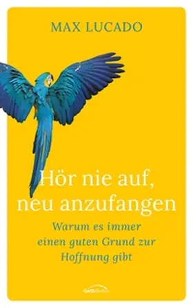 Lucado | Hör nie auf, neu anzufangen | E-Book | sack.de