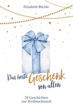 Büchle | Das beste Geschenk von allen | E-Book | sack.de