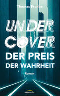 Franke |  Undercover - der Preis der Wahrheit | eBook | Sack Fachmedien