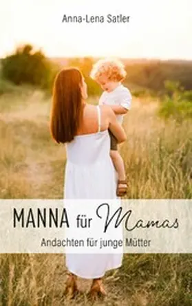 Satler | Manna für Mamas | E-Book | www.sack.de