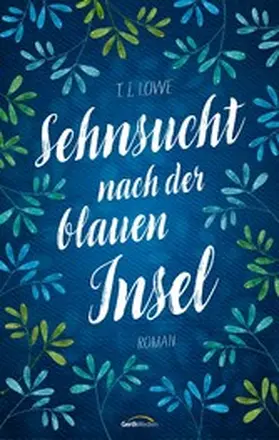 Lowe | Sehnsucht nach der blauen Insel | E-Book | www.sack.de