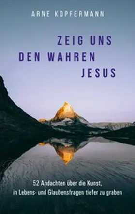 Kopfermann | Zeig uns den wahren Jesus | E-Book | www.sack.de