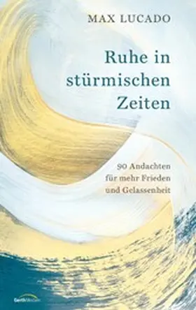 Lucado |  Ruhe in stürmischen Zeiten | eBook | Sack Fachmedien