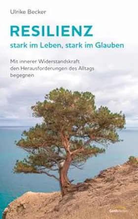 Becker |  Resilienz - stark im Leben, stark im Glauben | eBook | Sack Fachmedien