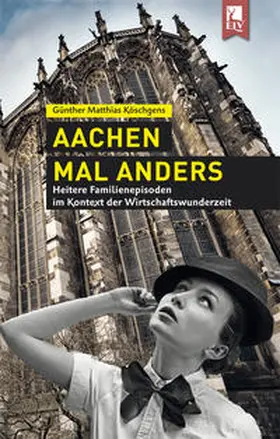 Köschgens | Aachen mal anders | Buch | 978-3-96123-007-5 | www.sack.de