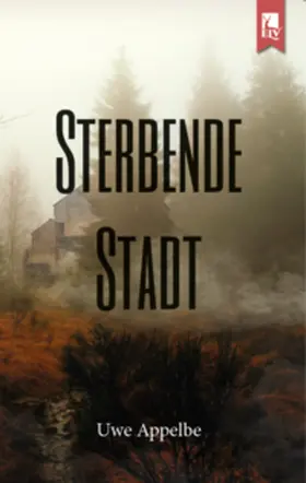 Appelbe | Sterbende Stadt | Buch | 978-3-96123-015-0 | www.sack.de