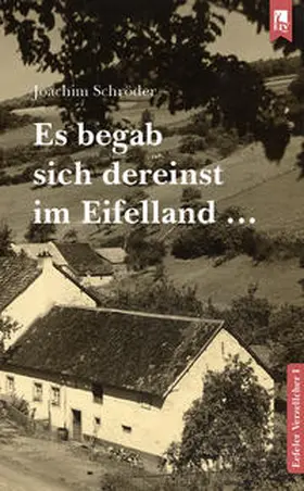 Schröder | Es begab sich dereinst im Eifelland ... | Buch | 978-3-96123-021-1 | www.sack.de