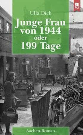 Dick | Junge Frau von 1944 oder 199 Tage | Buch | 978-3-96123-044-0 | www.sack.de