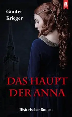 Krieger | Das Haupt der Anna | Buch | 978-3-96123-045-7 | www.sack.de