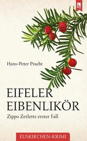Pracht | Eifeler Eibenlikör | Buch | 978-3-96123-067-9 | sack.de