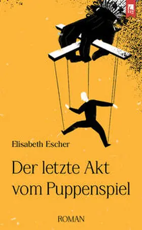 Escher |  Der letzte Akt vom Puppenspiel | eBook | Sack Fachmedien